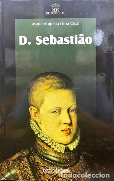 Libros antiguos: LIMA CRUZ. (Maria Augusta) - D. SEBASTI&Atilde;O.