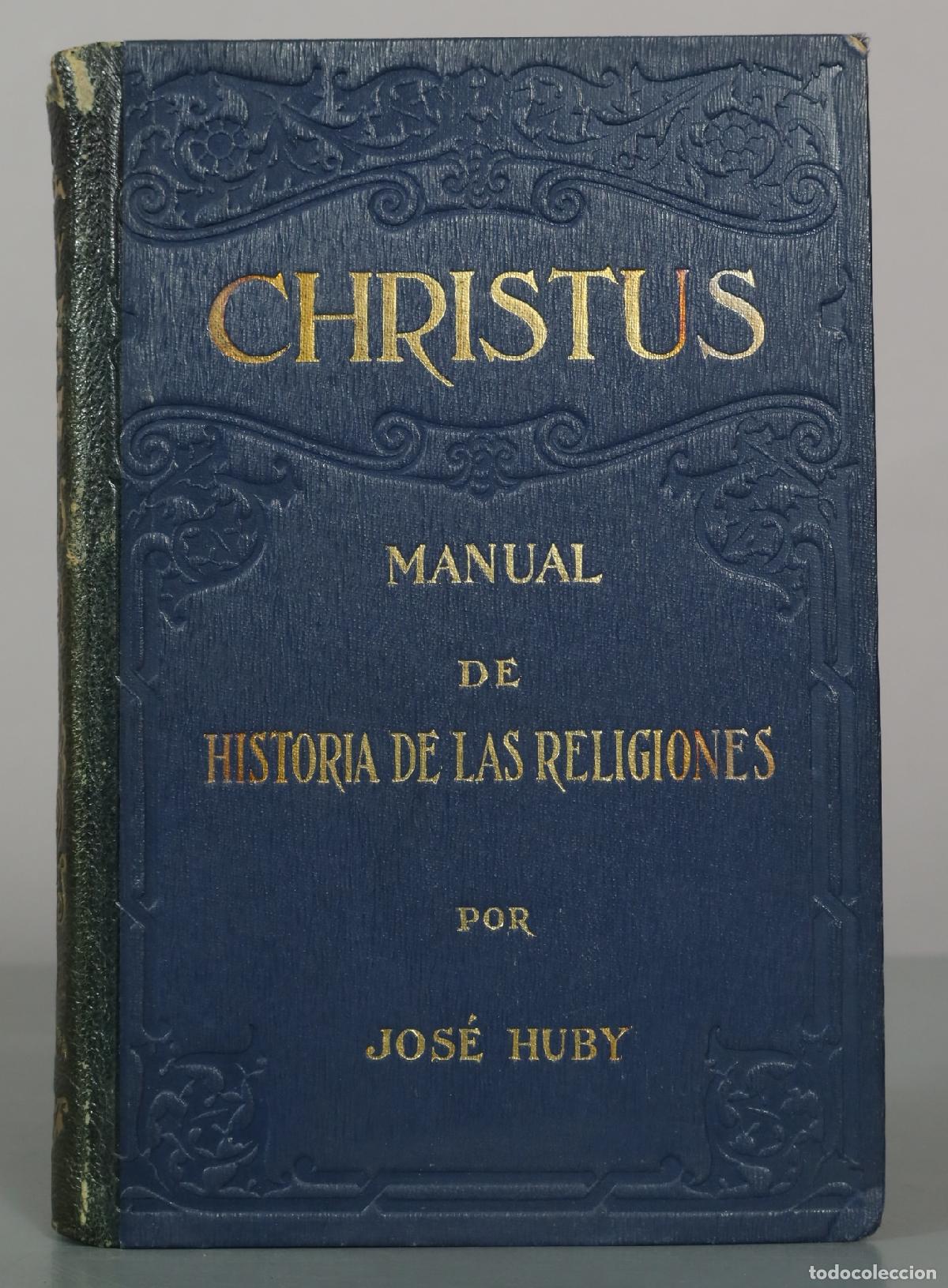 Libros antiguos: Christus. Manual de Historia de las Religiones - Jos&eacute; Huby - Editorial Pol&iacute;glota 1929