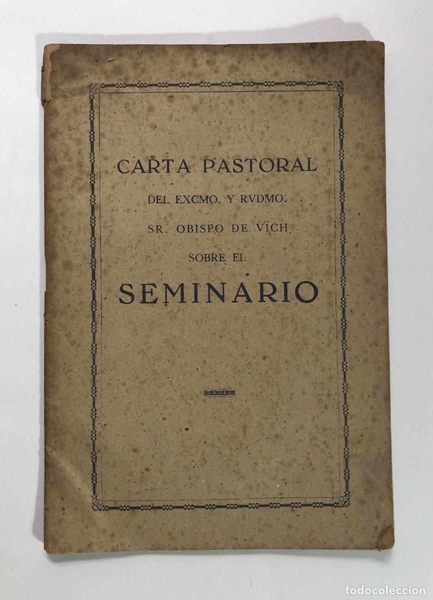 Libros antiguos: CARTA PASTORAL / OBISPO DE VICH / VIC SOBRE EL SEMINARIO / JUAN PERELL&Oacute; Y POU A&Ntilde;O 1936