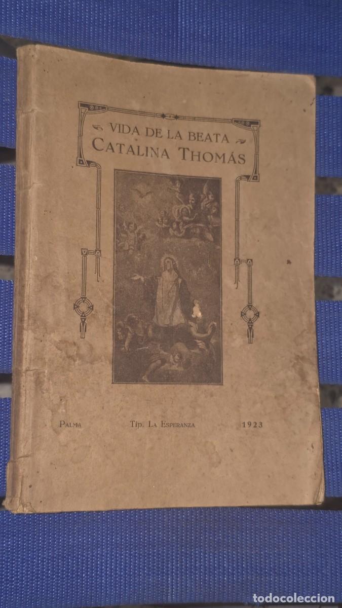Libros antiguos: Vida De La Beata, Catalina Thom&aacute;s - PALMA 1923