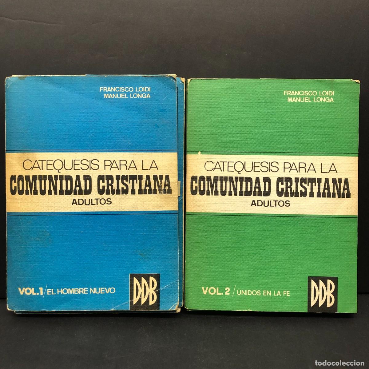 Libros antiguos: CATEQUESIS PARA LA COMUNIDAD CRISTIANA - ADULTOS - FRANCISCO LOIDI - MANUEL LONGA - 2 TOMOS / 5168