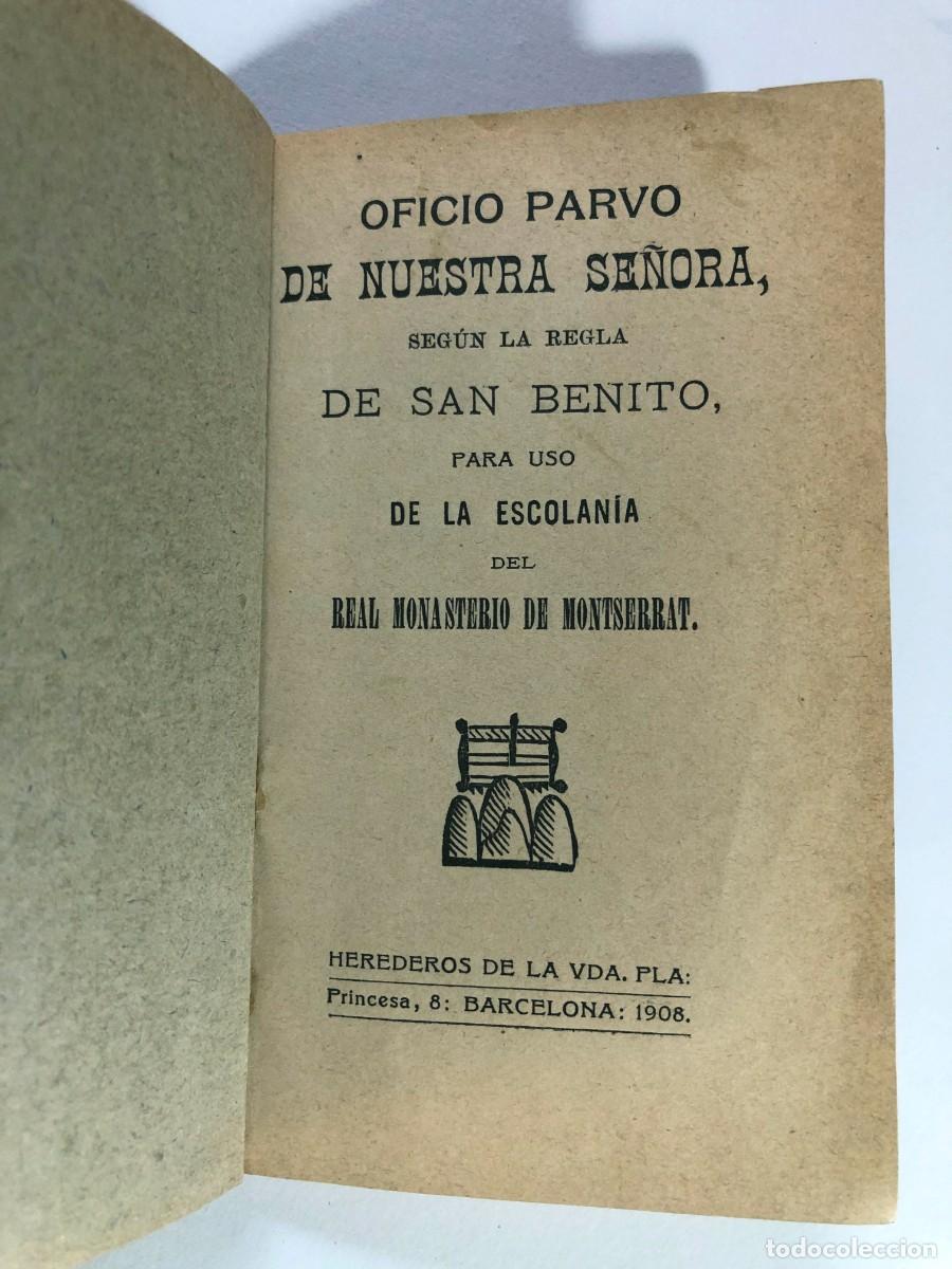 Libros antiguos: OFICIO PARVO DE NUESTRA SE&Ntilde;ORA - REGLA SAN BENITO 1908 / ESCOLAN&Iacute;A REAL MONASTERIO MONTSERRAT