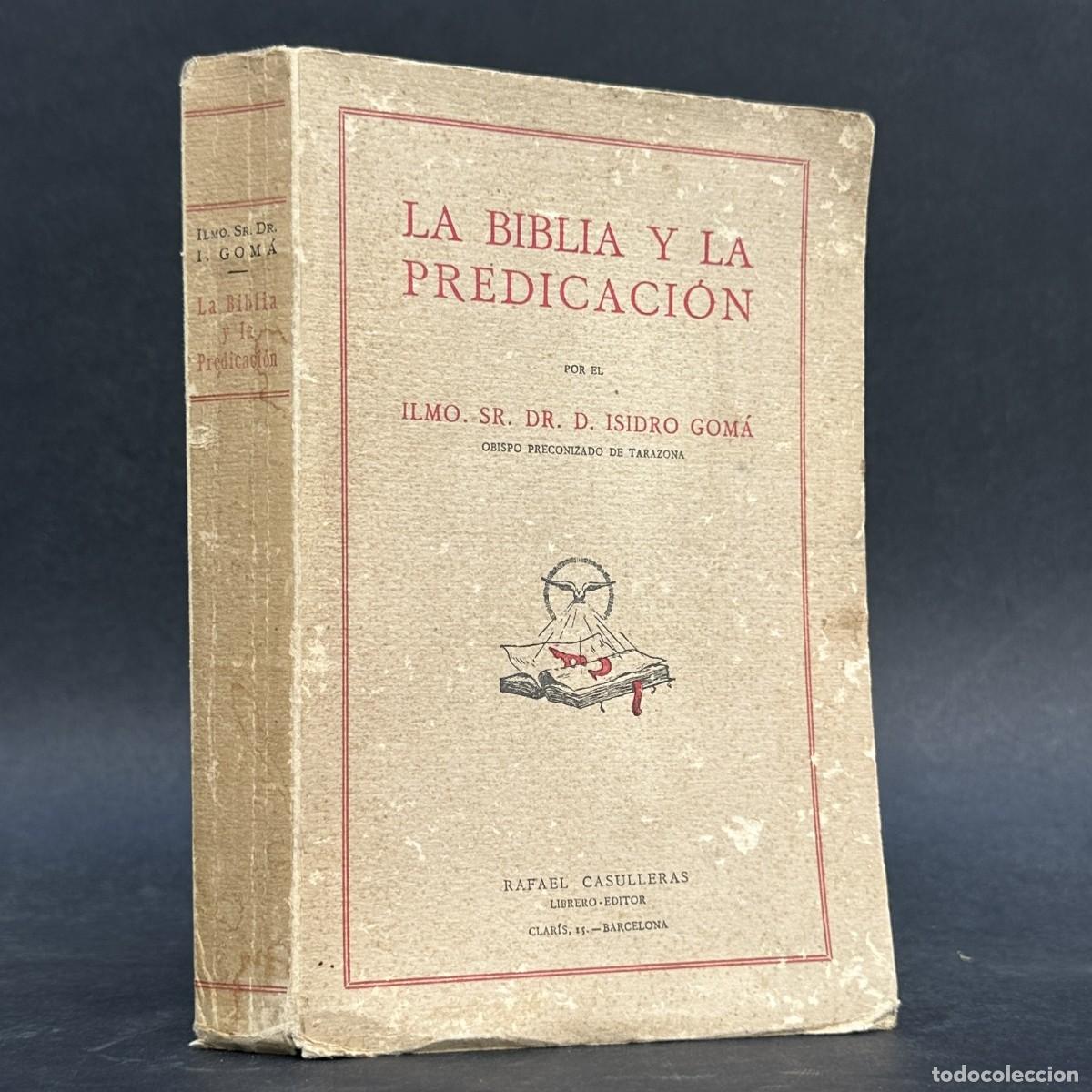 Libros antiguos: LA BIBLIA Y LA PREDICACION - CARDENAL ISIDRO GOMA - SAGRADAS ESCRITURAS