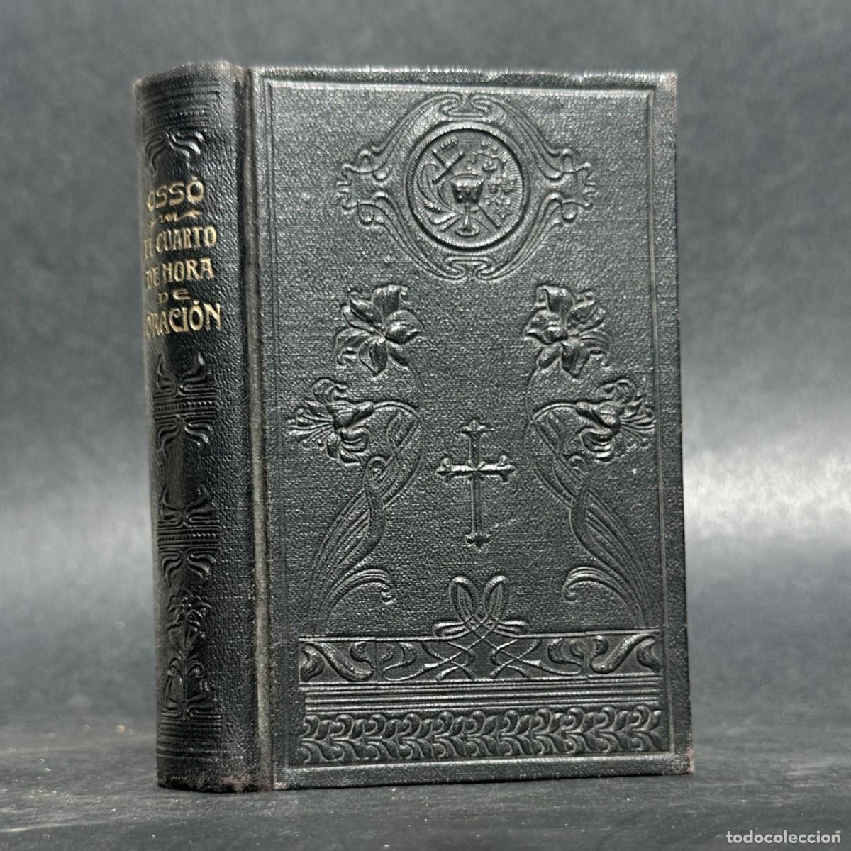 Libros antiguos: a&ntilde;o 1913 - EL CUARTO DE HORA DE ORACION - SANTA TERESA DE JESUS - ENRIQUE DE OSSO