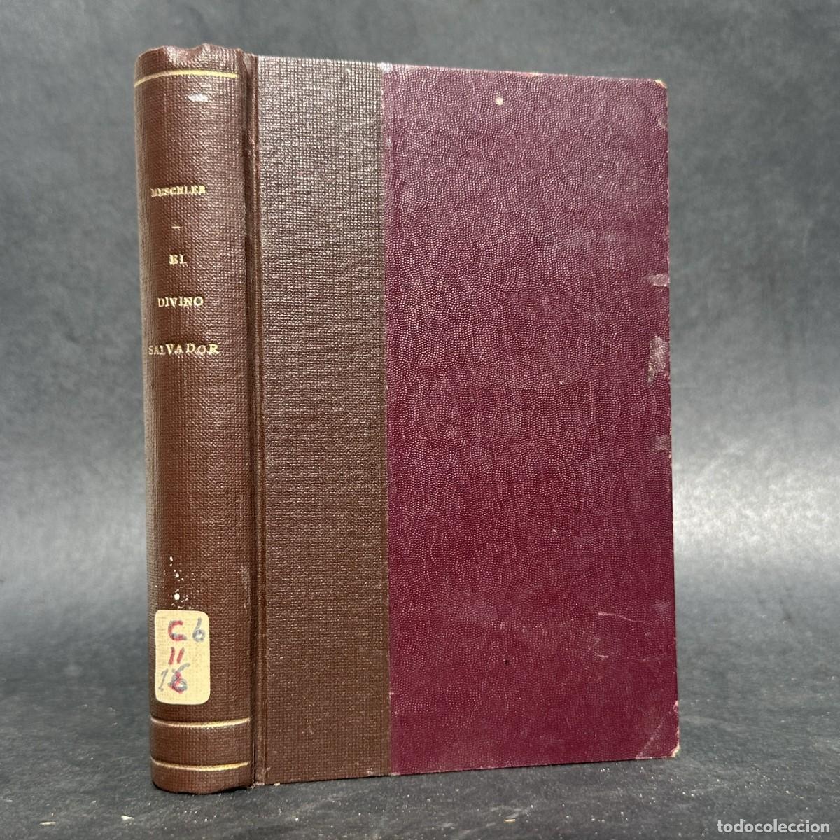 Libros antiguos: 1923 - EL DIVINO SALVADOR - RESE&Ntilde;A DE LA VIDA DE CRISTO - MAURICIO MESCHLER - JESUITAS