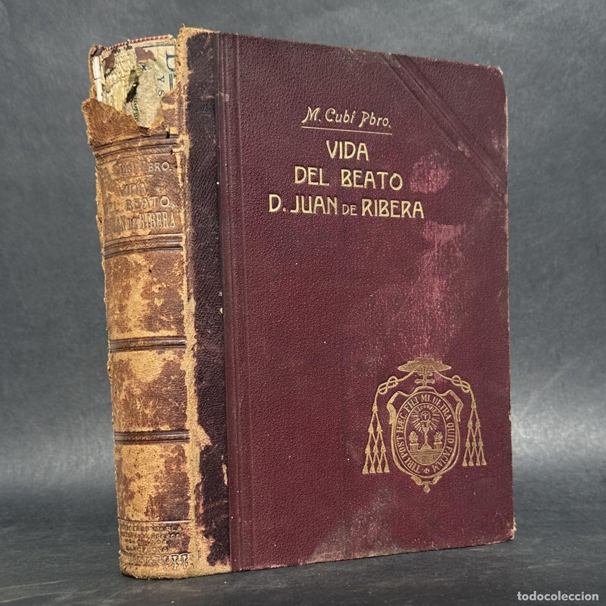Libros antiguos: A&Ntilde;O 1912 - VIDA DE SAN JUAN DE RIBERA - VALENCIA - EXPULSION DE LOS MORISCOS -