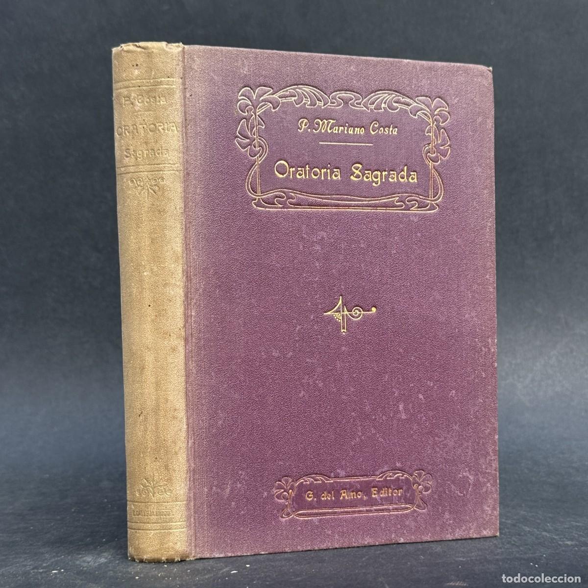 Libros antiguos: a&ntilde;o 1908 - CURSO DE ORATORIA SAGRADA - MARIANO COSTA - ELOCUENCIA