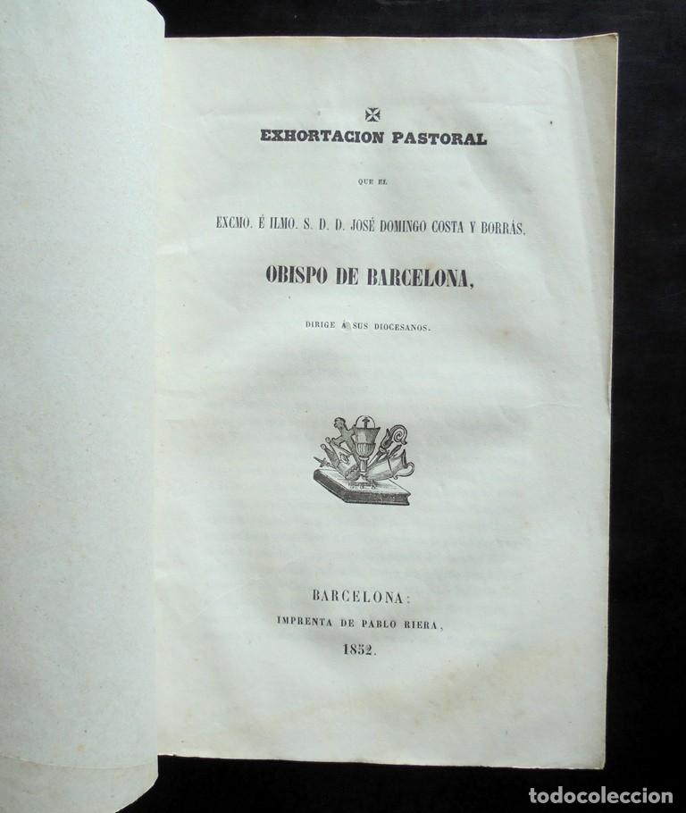 Libros antiguos: 1852 Exhortaci&oacute;n pastoral que el Excmo &eacute; Ilmo. Jos&eacute; Domingo Costa y Borr&agrave;s, obispo de Barcelona