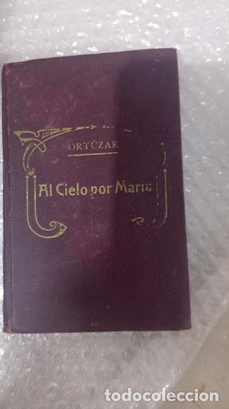 Libros antiguos: Al cielo por Mar&iacute;a: librer&iacute;a Salesiana de Sarri&aacute;