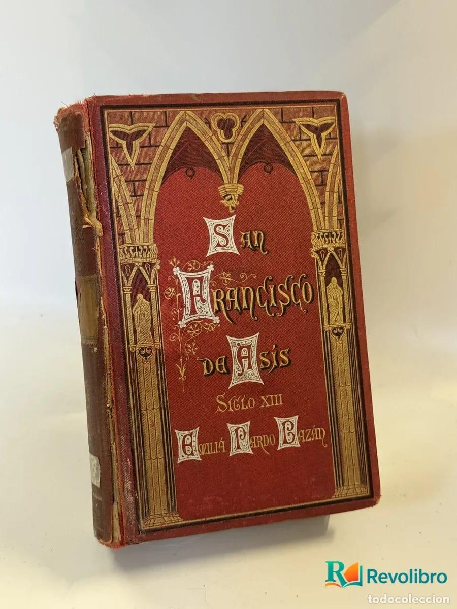 Libros antiguos: San Francisco de As&iacute;s - Emilia Pardo Baz&aacute;n