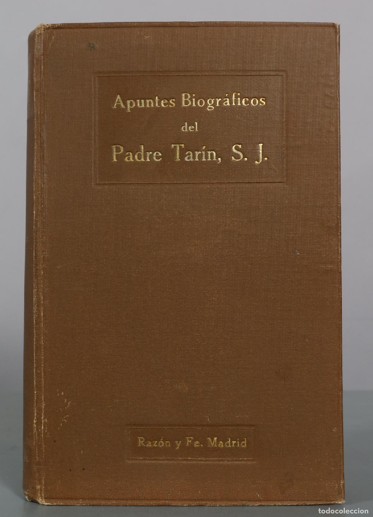 Libros antiguos: El Padre Francisco de Paula Tarin, S. J. - Apuntes biograficos de este incansable misionero - 1921