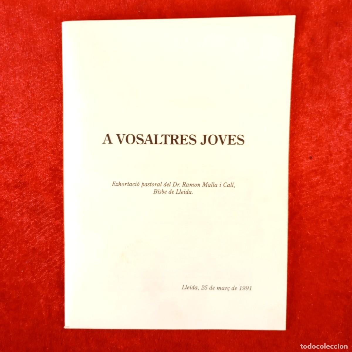 Libros antiguos: A VOSOTROS J&Oacute;VENES - EXHORTACI&Oacute;N PASTORAL DEL DR. RAM&Oacute;N MALLA CALL, OBISPO DE L&Eacute;RIDA 1991 / 6282