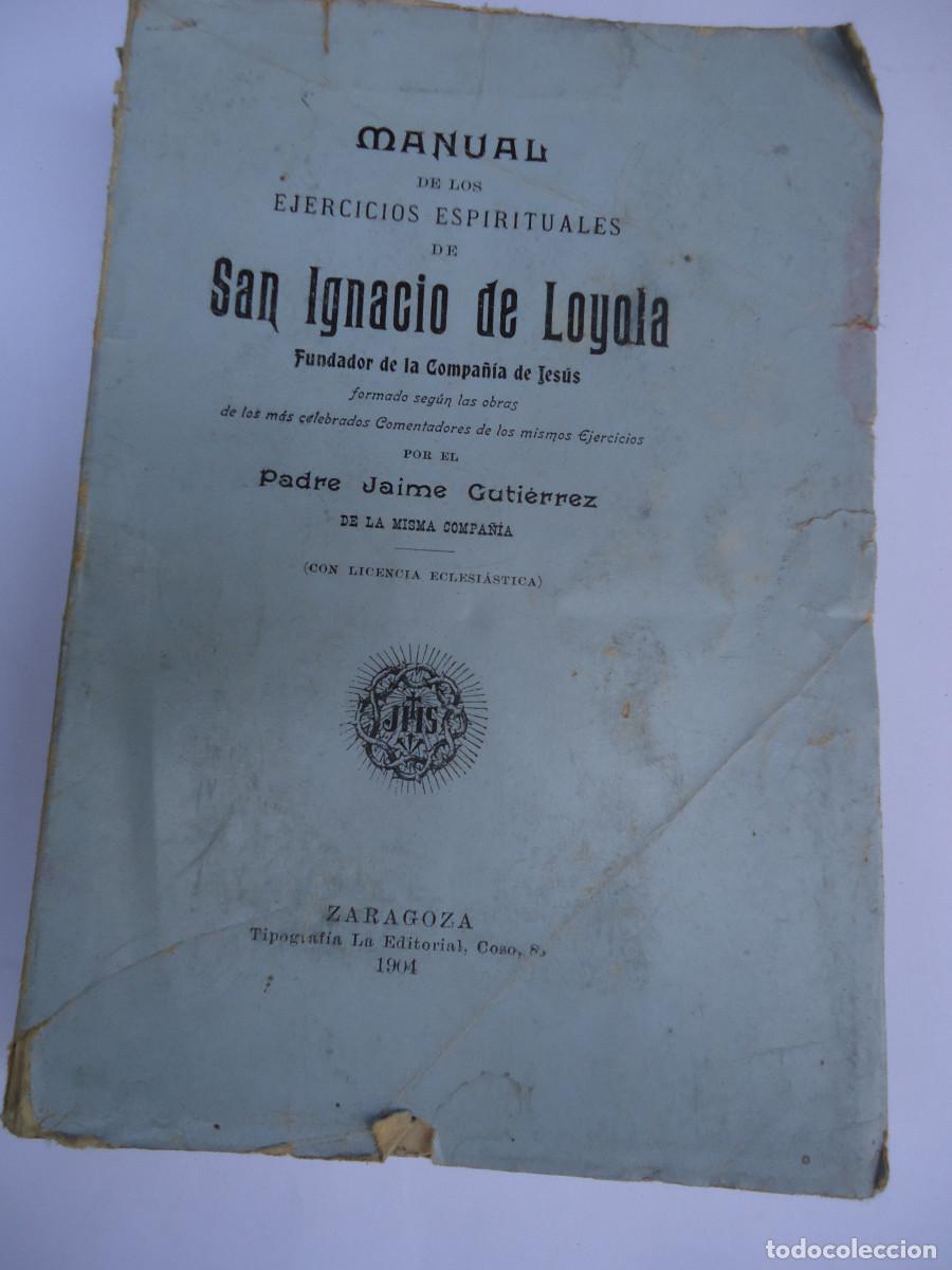 Libros antiguos: Manual de los ejercicios espirituales de San Ignacio de Loyola. Jaime Gutierrez. 1904. 1&ordf; edici&oacute;n