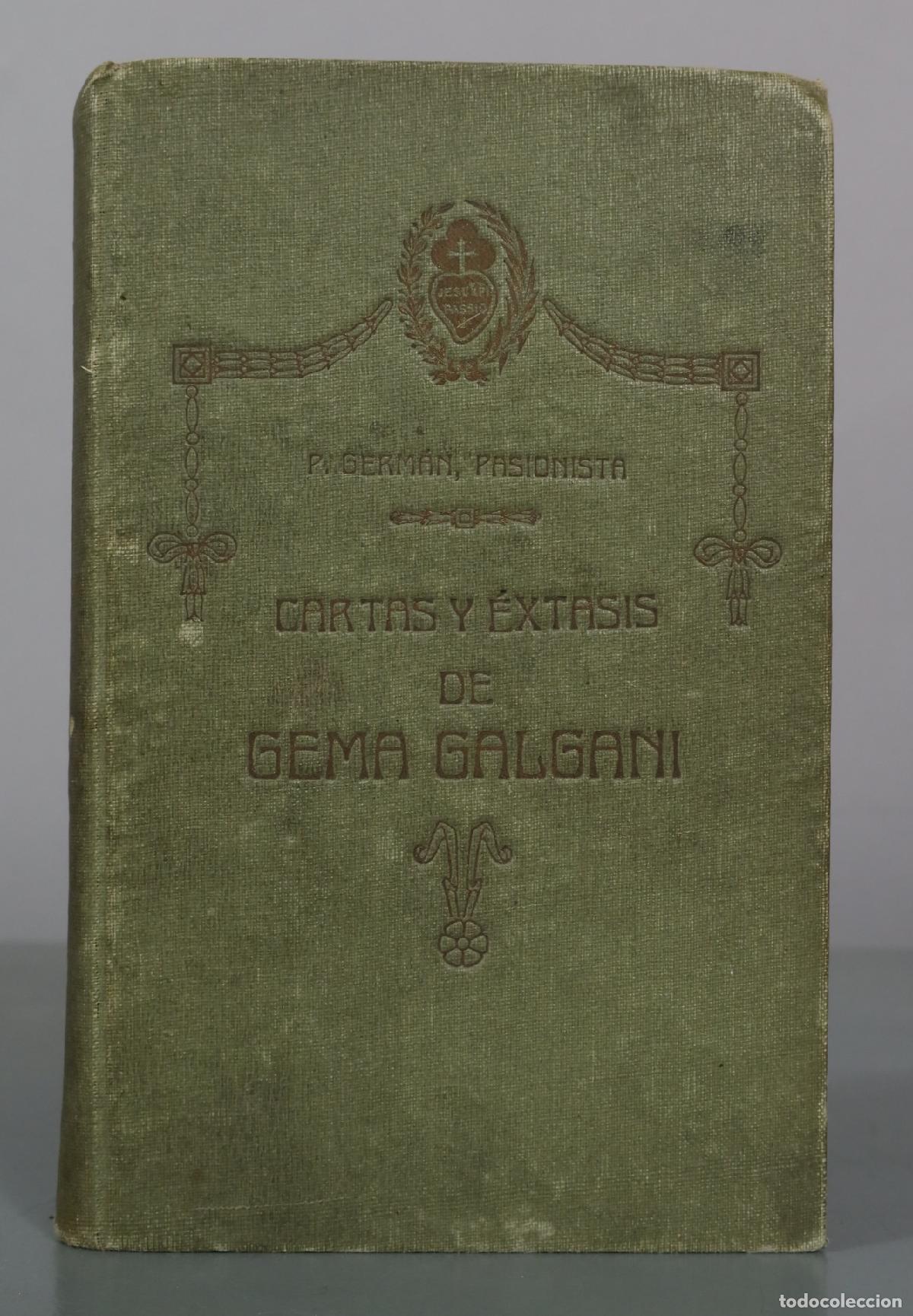 Libros antiguos: Cartas y &Eacute;xtasis de la Sierva de Dios Gema Galgani - R. P. Germ&aacute;n de San Estanislao - Herederos 1914