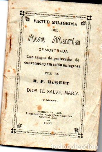 Libros antiguos: R. P. HUGUET : VIRTUD MILAGROSA DEL AVE MAR&Iacute;A (SANTIAGO DE CHILE, 1937)