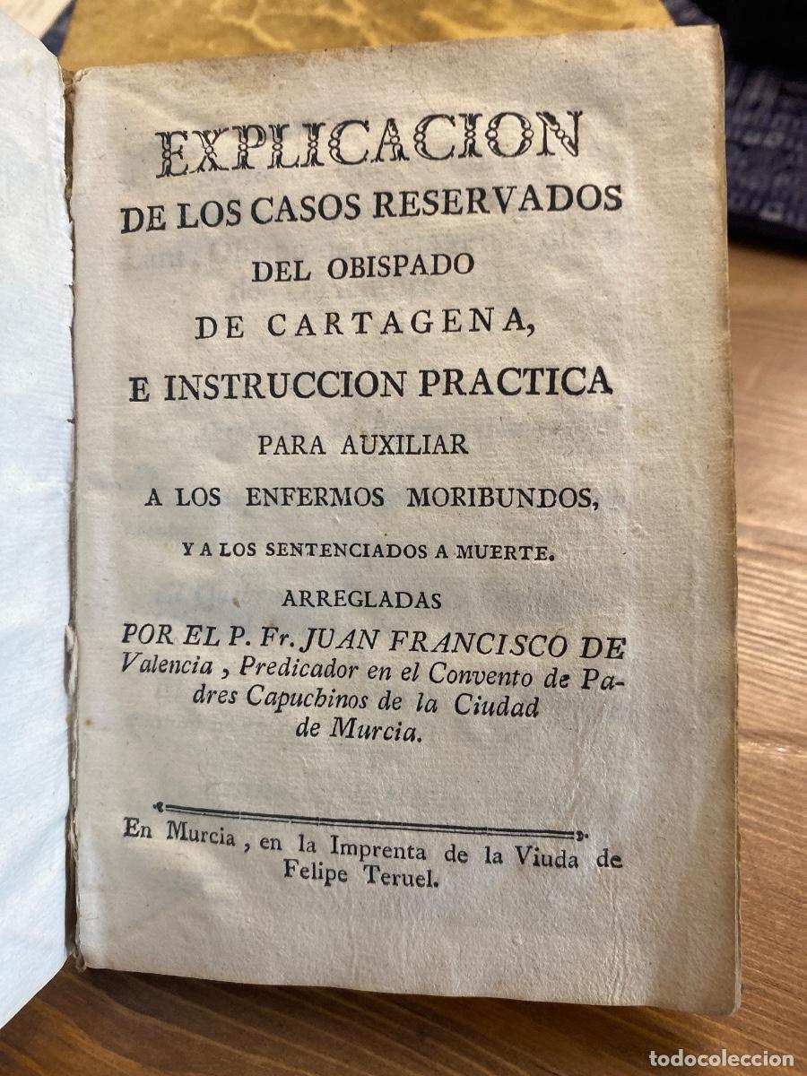 Libros antiguos: Explicaci&oacute;n de los casos reservados del Obispado de Cartagena Juan Francisco de Valencia