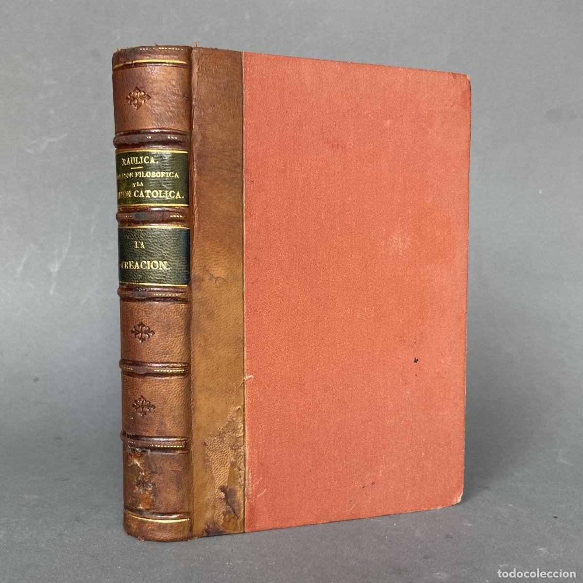 Libros antiguos: A&ntilde;o 1852 - La raz&oacute;n filos&oacute;fica y la raz&oacute;n cat&oacute;lica - La creaci&oacute;n - Ventura di Raulica - Filosof&iacute;a
