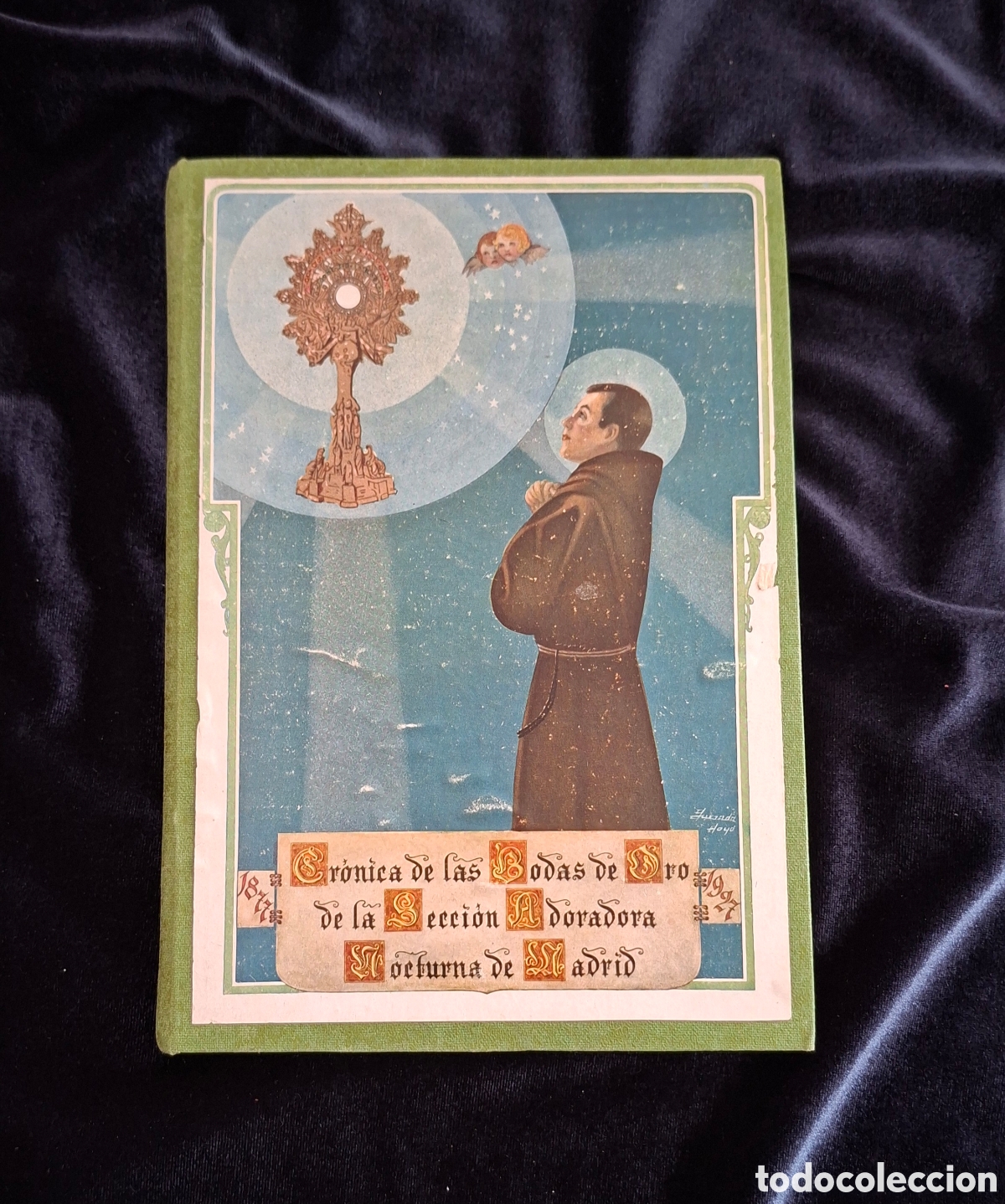 Libros antiguos: Cr&oacute;nica de las Bodas de Oro de la Secci&oacute;n Adoradora Nocturna de Madrid (1877&ndash;1927)