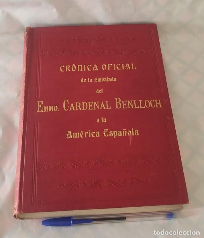 Libros antiguos: Cr&oacute;nica Oficial de la Embajada del Emmo. Cardenal Benlloch a la Am&eacute;rica Espa&ntilde;ola 1928