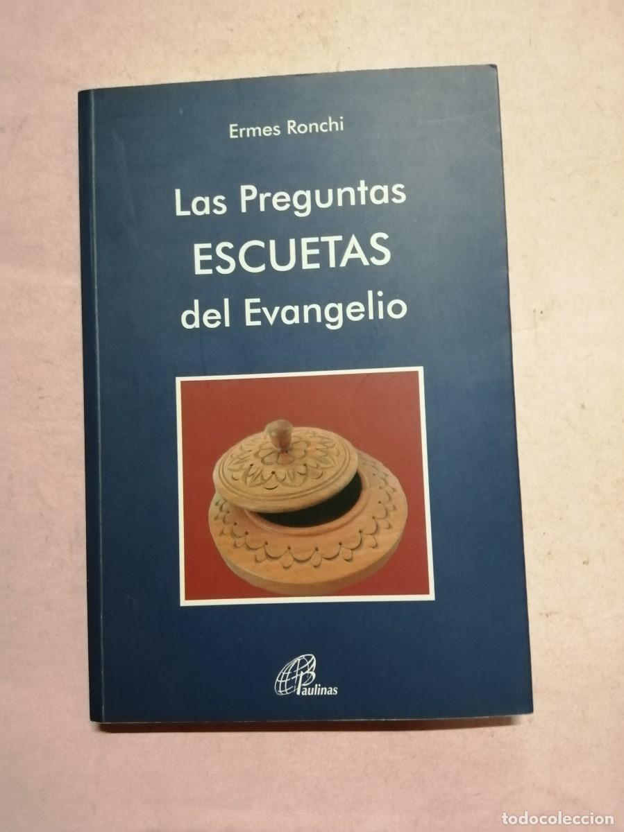 Libros antiguos: LA PREGUNTAS ESCUETAS DEL EVANGELIO (ERMES RONCHI)