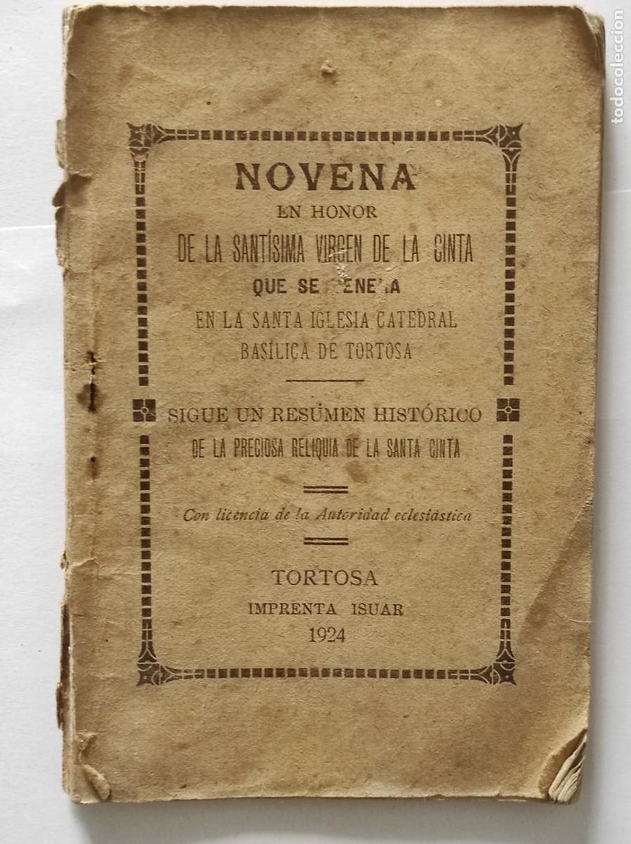 Libros antiguos: NOVENA EN HONOR DE LA SANT&Iacute;SIMA VIRGEN DE LA CINTA - IMPRENTA INSULAR - TORTOSA A&Ntilde;O 1924