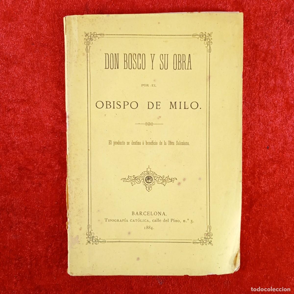 Libros antiguos: DON BOSCO Y SU OBRA POR EL OBISPO DE MILO - BARCELONA - 1884 / 614