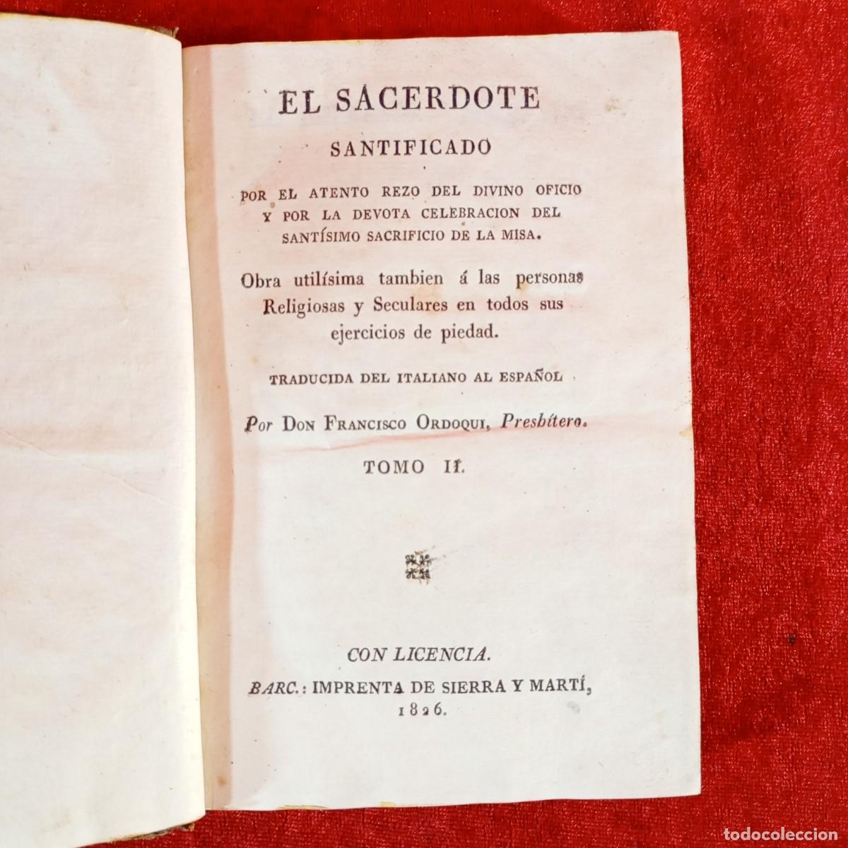 Libros antiguos: EL SACERDOTE SANTIFICADO - FRANCISCO ORDOQUI PRES&Iacute;TERO - TOMO II - 1826 BARCELONA / 1268