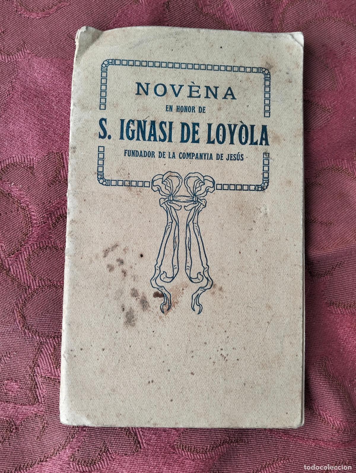 Libri antichi: Nov&egrave;na en honor de S sant Ignasi de Loy&ograve;la fundador de la companyia de Jes&uacute;s Jaume Nonell 1914