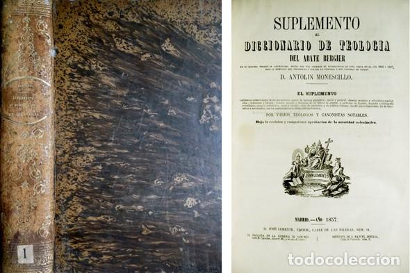 Libros antiguos: MONESCILLO Y VISO, Antol&iacute;n. Suplemento al Diccionario de Teolog&iacute;a del Abate Bergier... Madrid, 1857.