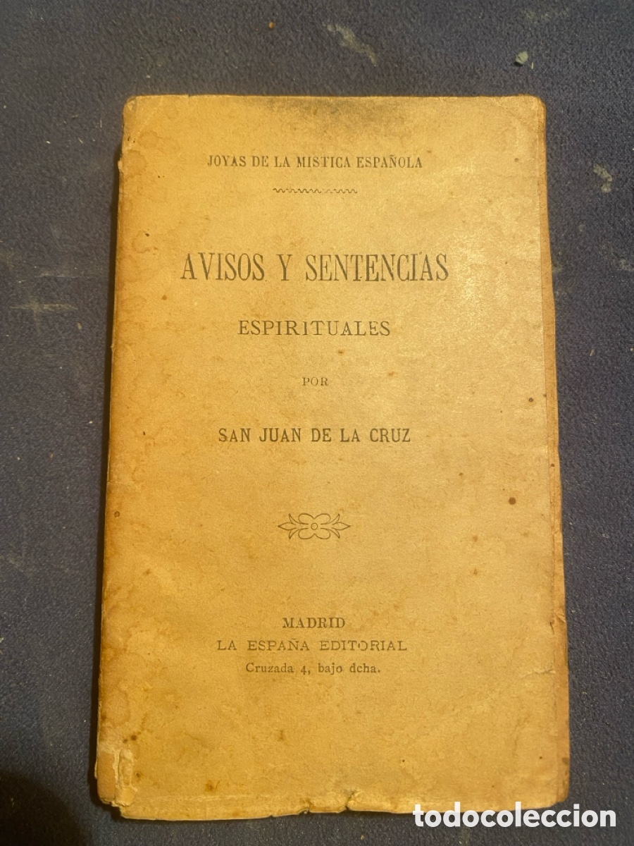 Libros antiguos: SAN JUAN DE LA CRUZ: - AVISOS Y SENTENCIAS ESPIRITUALES (Joyas de la m&iacute;stica espa&ntilde;ola) - (C. 1930)
