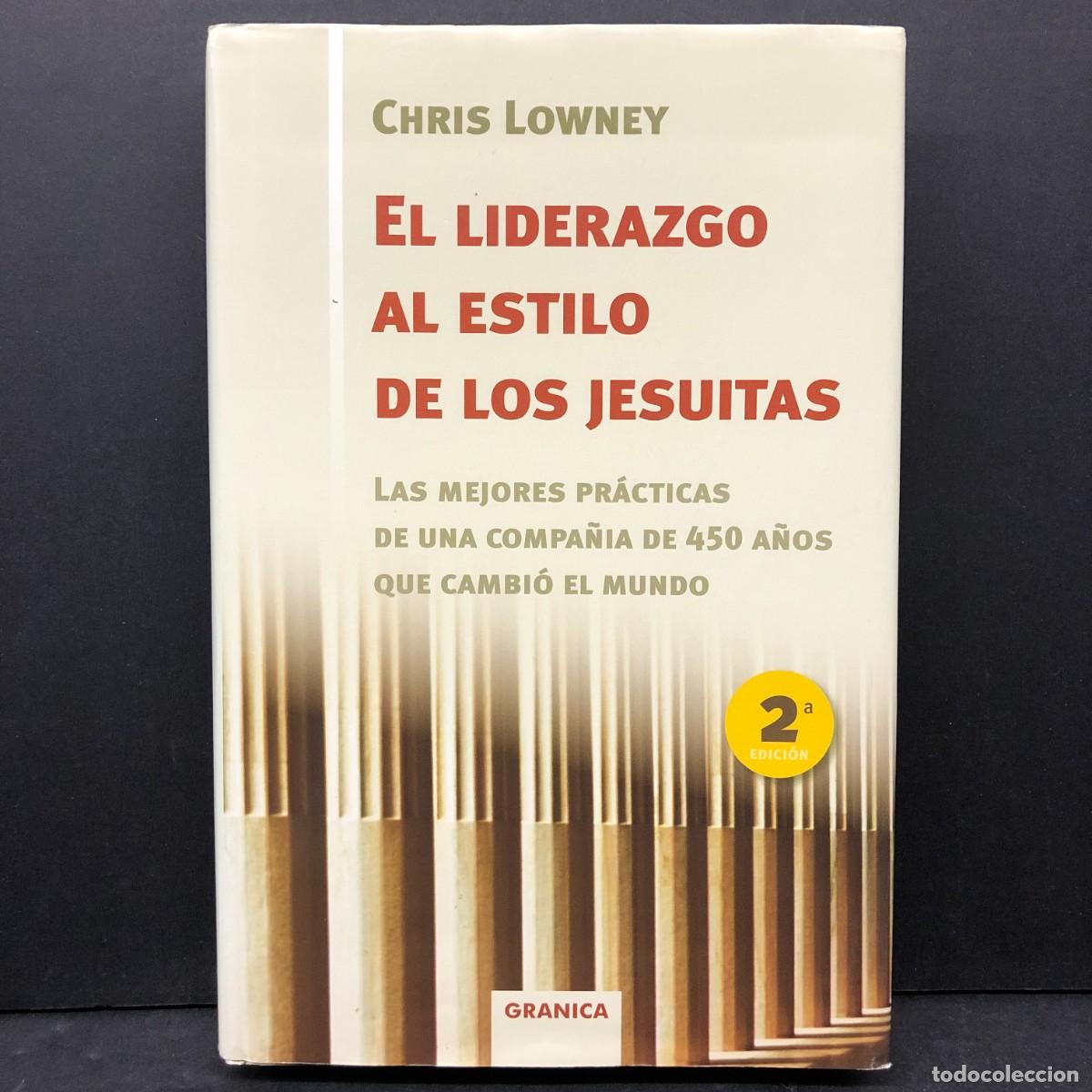 Libros antiguos: EL LIDERAZGO AL ESTILO DE LOS JESUITAS - CHRIS LOWNEY - LAS MEJORES PR&Aacute;CTICAS DE UNA COMPA&Ntilde;IA / 1682