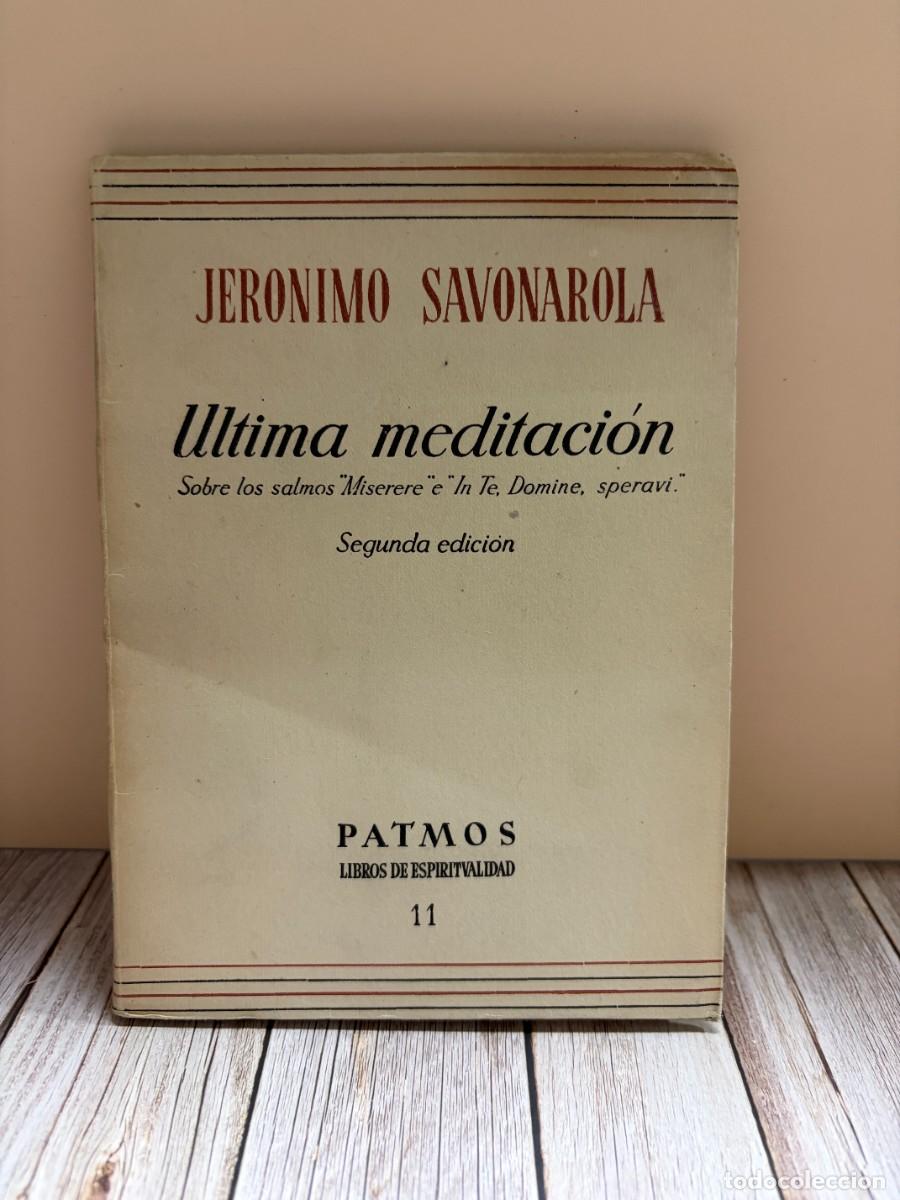 Antiquarische B&uuml;cher: &Uacute;LTIMA MEDITACI&Oacute;N. JERONIMO SAVONAROLA. 2&ordf; EDICI&Oacute;N. PATMOS. ED. RIALP. MADRID, 1955. P&Aacute;GS: 123