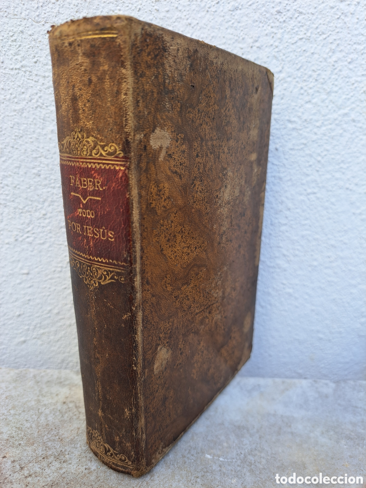 Libros antiguos: TODO POR JESUS - F. GUILLERMO FABER - 1889, 3&ordf; ED.