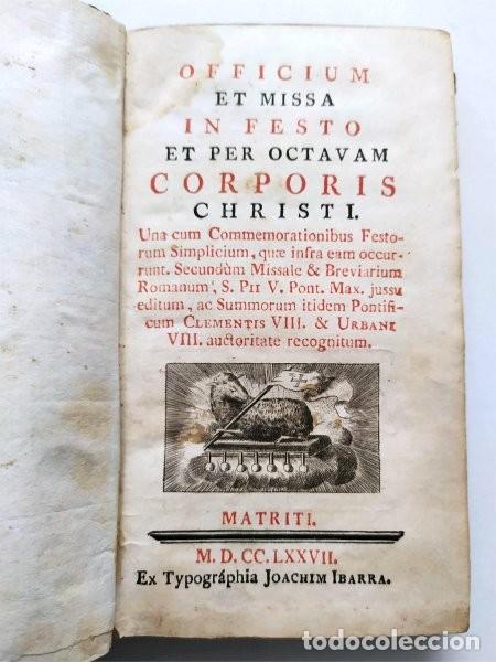 Old books: Officium et missa in festo et per octavam Corporis Christi. Madrid, 1777. Joaqu&iacute;n Ibarra. Ballester