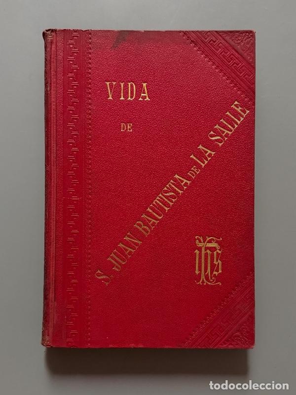 Libros antiguos: Vida del beato J. B. de la Salle, Armando Ravelet - Par&iacute;s, 1890