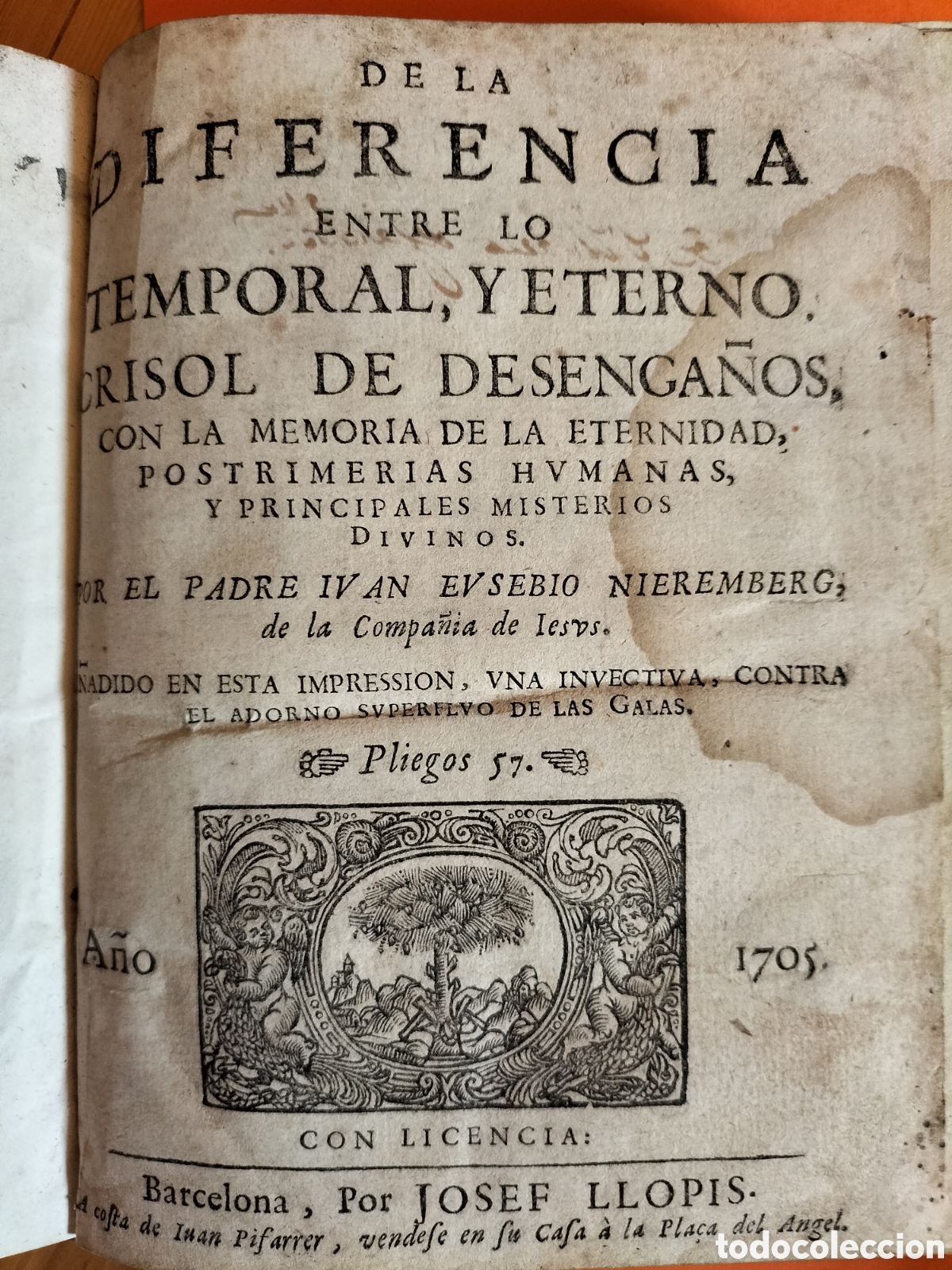 Livres anciens: El Crisol de Desenga&ntilde;os. Por el Padre Iv&aacute;n Eusebio Nieremberg. 1705.