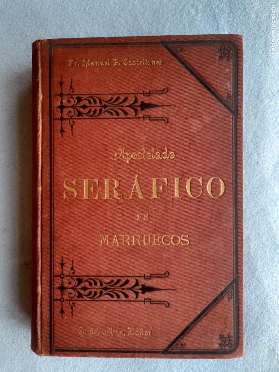 Libri antichi: Apostolado Ser&aacute;fico en Marruecos. Fr. Manuel P. Castellanos. A&ntilde;o 1896.