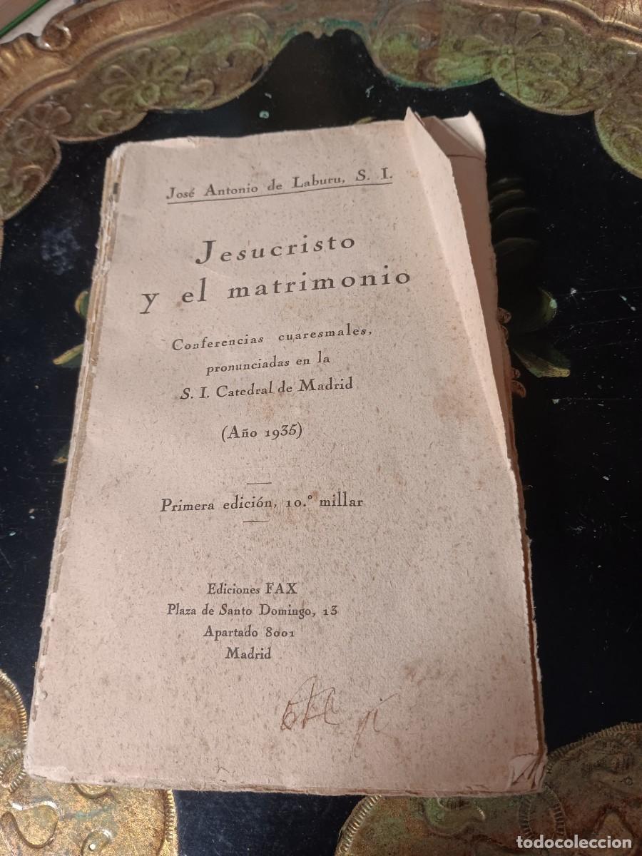 Libros antiguos: Jesucristo y el matrimonio, una obra escrita por el reconocido jesuita, bi&oacute;logo y orador espa&ntilde;ol Jos