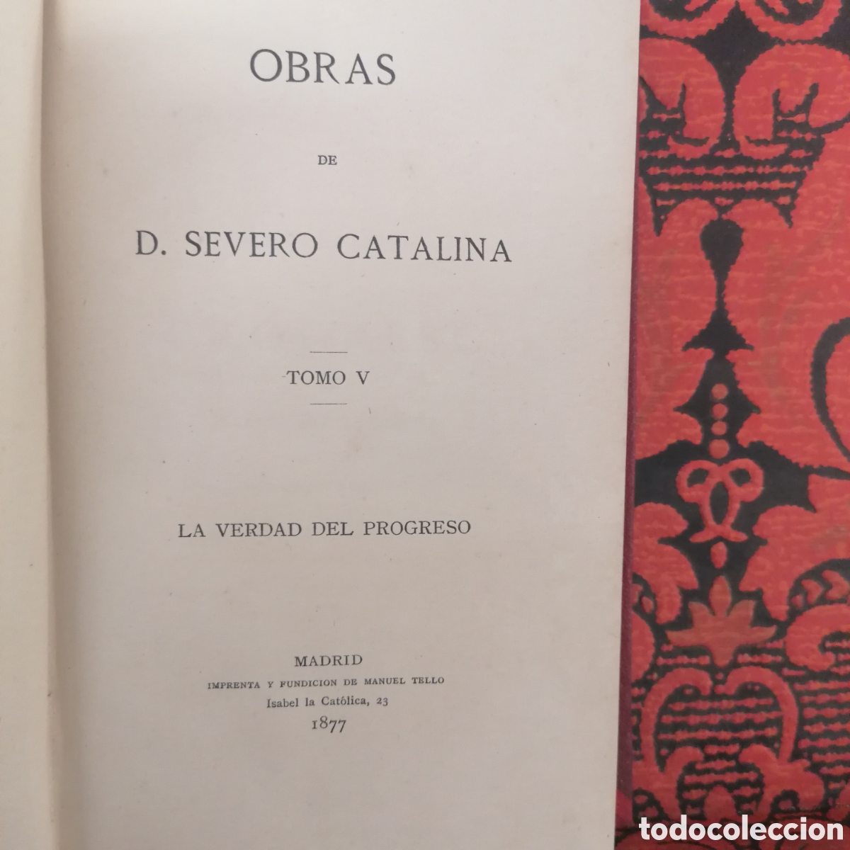 Libros antiguos: Libro la verdad del progreso, obra de D. Severo Catalina - Foto 4
