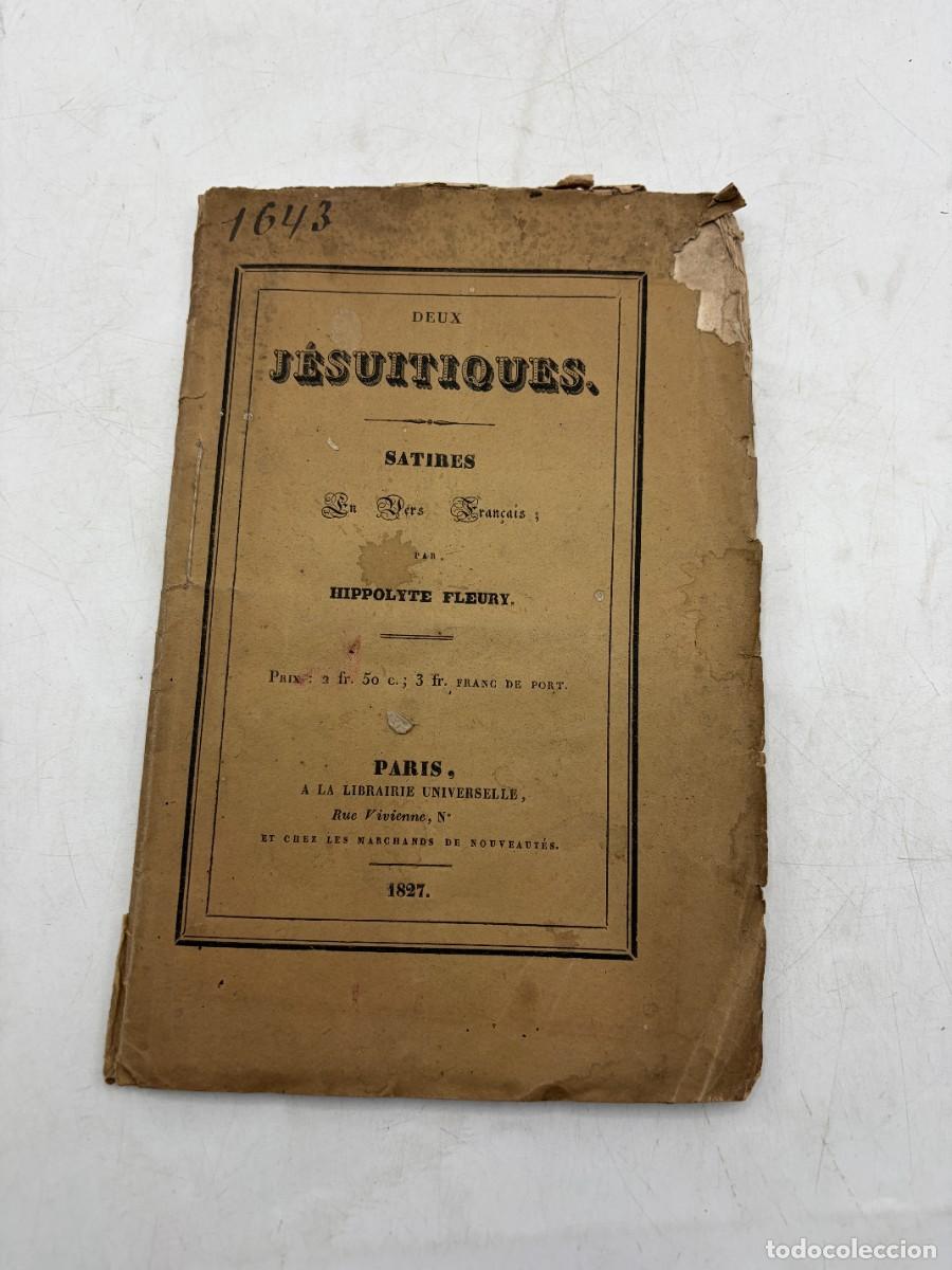Libros antiguos: DEUX J&Eacute;SUITIQUES: LES J&Eacute;SUITES VENG&Eacute;S; ENCORE UNE J&Eacute;SUITIQUE. HIPPOLYTE FLEURY. PAR&Iacute;S,1826-27.
