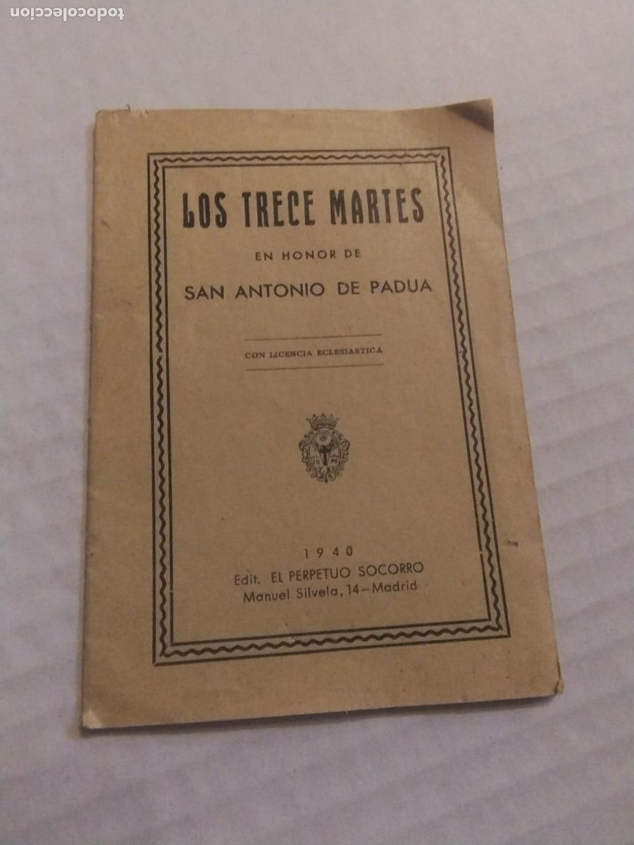 Libros antiguos: Los trece martes en honor de San Antonio de Padua. 1940. Perpetuo socorro. Madrid. 15 p&aacute;ginas.