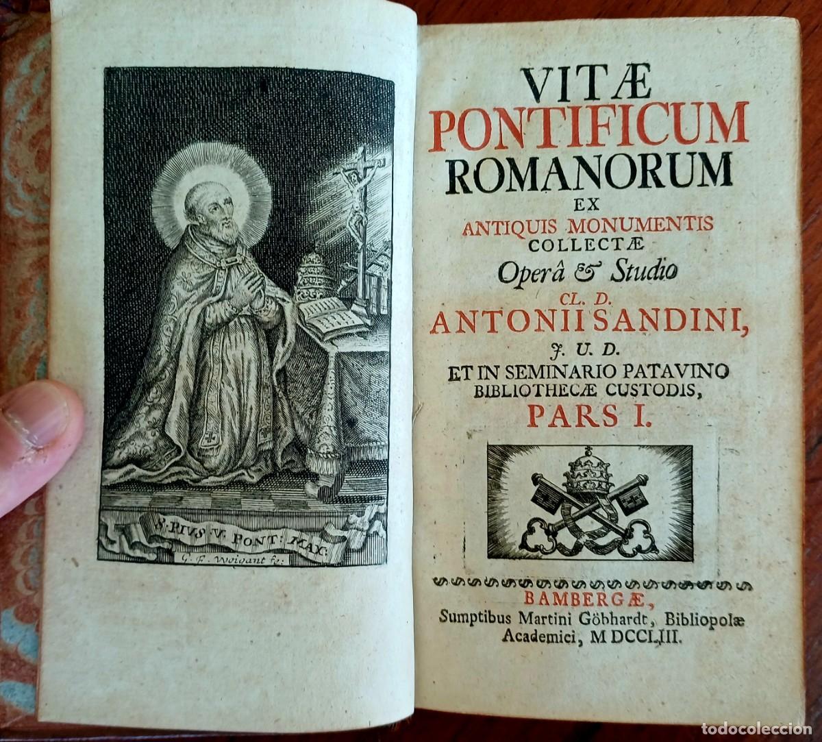 Libros antiguos: Vitae Pontificum Romanorum ex Antiquis Monumentis Collectae / Antonio Sandini. Vol. 1. 1753