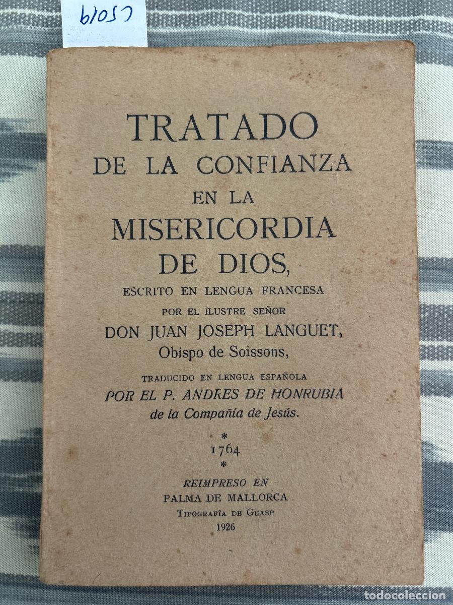 Libros antiguos: TRATADO DE LA CONFIANZA EN LA MISERICORDIA DE DIOS, JUAN JOSEPH LANGUET, 1926