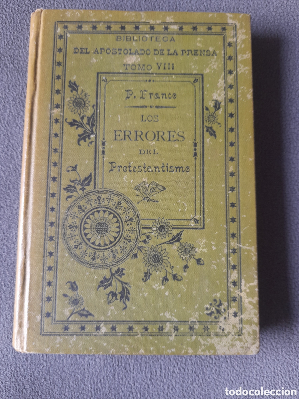 Libros antiguos: Libro antiguo 1895 Errores del Protestantismo por P.France