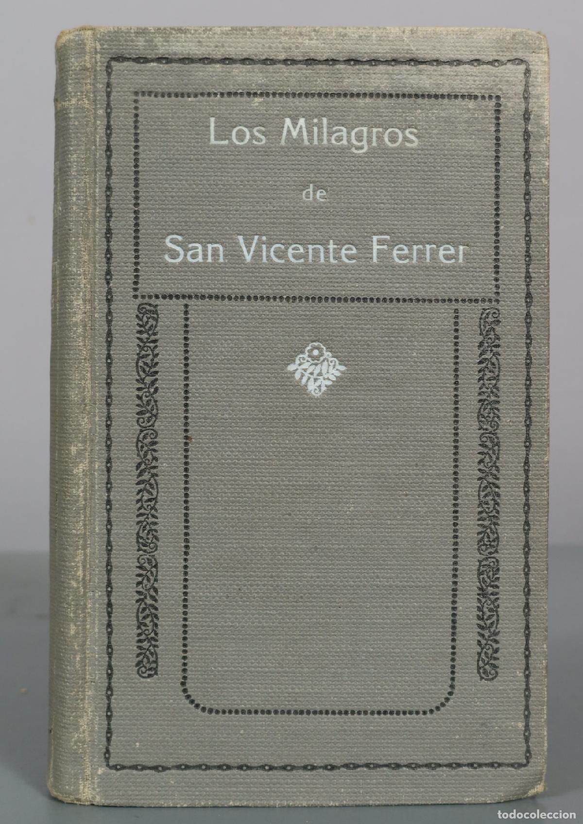 Libros antiguos: Los Milagros de San Vicente Ferrer - Fr. Lorenzo G. Sempere - Luis Gili, Editor 1913