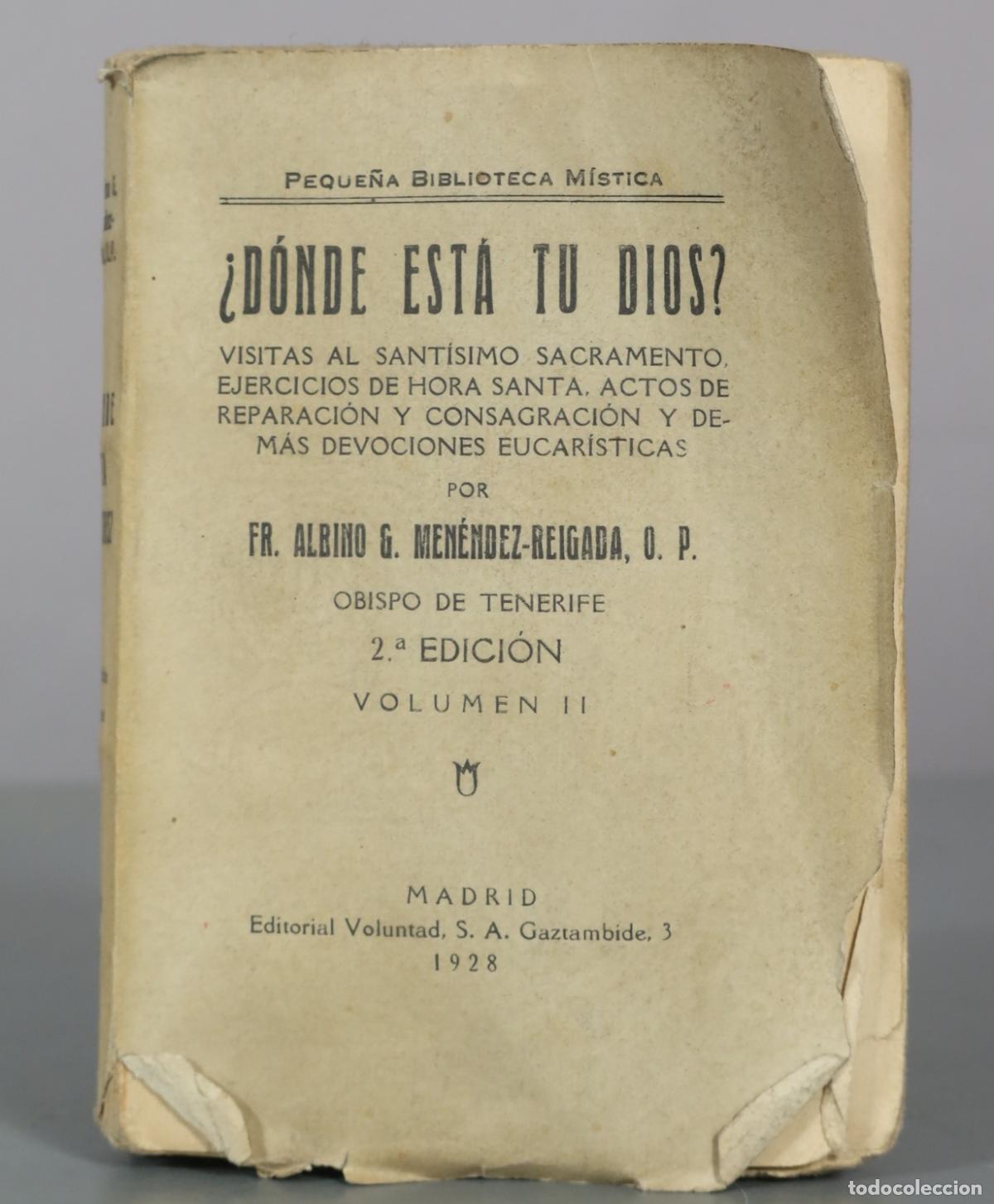 Libros antiguos: &iquest;D&oacute;nde est&aacute; tu Dios? - Fr. Albino G. Men&eacute;ndez-Reigada - Editorial Voluntad. TOMO II. 1928