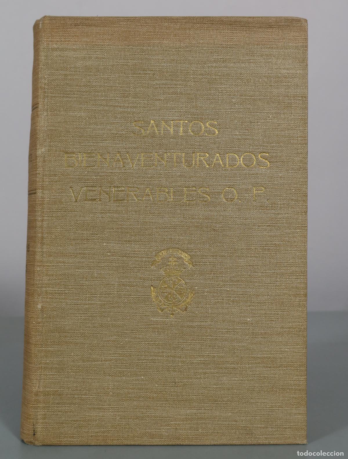 Libros antiguos: Santos, Bienaventurados, Venerables de la Orden de los Predicadores. Volumen Cuarto: Venerables 1923