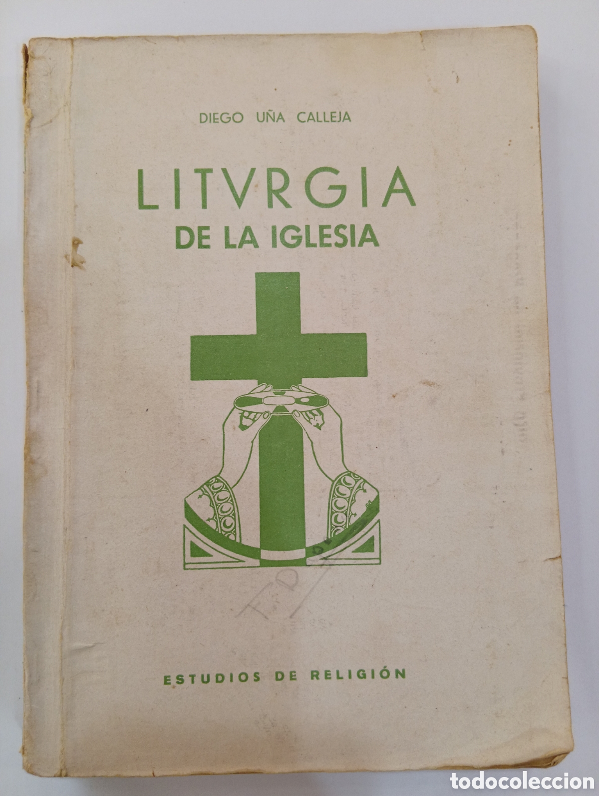 Libros antiguos: Liturgia de la iglesia. 3&ordf; Curso: Obra de texto oficial en los institutos Nacionales - Diego U&ntilde;a Cal