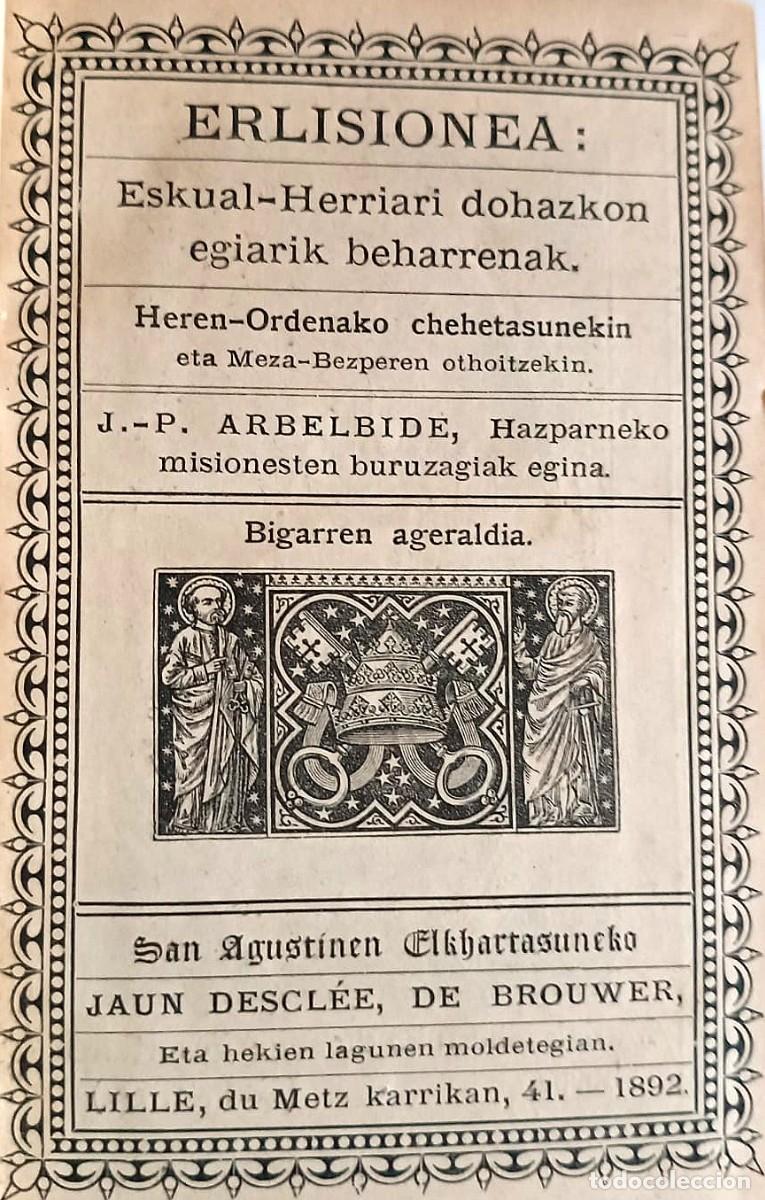 Libros antiguos: A&ntilde;o 1892. Rara Joya en Euskera: &rdquo;Erlisionea&rdquo;: Verdades m&aacute;s necesarias para el Pueblo Vasco.
