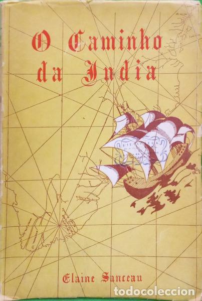 Libros antiguos: SANCEAU. (Elaine) - O CAMINHO DA &Iacute;NDIA.